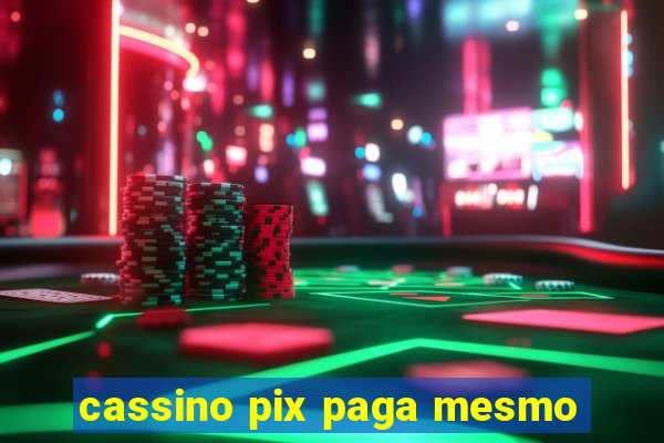 cassino pix paga mesmo